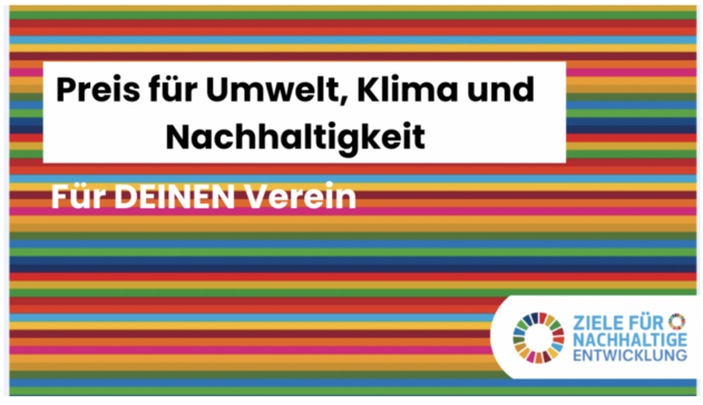 Der Hintergrund des Bildes sind Streifen in den Farben der SDGs. Die Aufschrift lautet  Preis für Umwelt, Klima und Nachhaltigkeit. Für DEINEN Verein - Canva - Stabsstelle Klimaschutz und Klimaanpassung